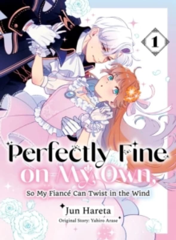 Perfectly Fine on My Own, So My Fiance Can Twist in the Wind 1 Paperback / softback