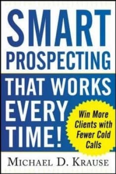 Smart Prospecting That Works Every Time by Michael D Krause Paperback