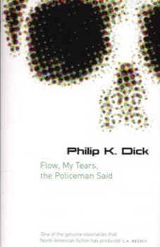 Flow My Tears the Policeman Said by Philip K. Dick Paperback