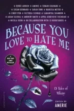because you love to hate me 13 tales of villainy