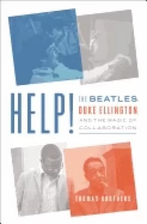 help the beatles duke ellington and the magic of collaboration brothers tho