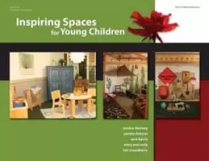Inspiring Spaces for Young Children by Jessica Deviney