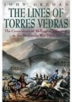 The Lines of Torres Vedras by John Grehan Book