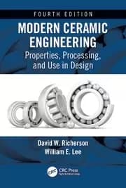 Modern Ceramic Engineering Properties Processing and Use in Design Fourth Edition
