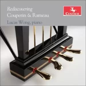 Lucas Wong Rediscovering Couperin & Rameau by Francois Couperin CD Album