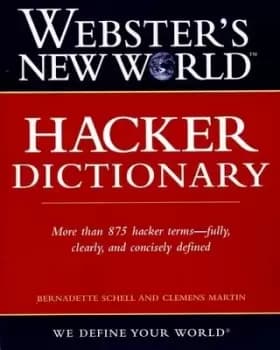 Websters New World hacker dictionary by Bernadette Schell