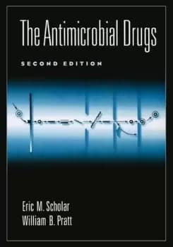 The Antimicrobial Drugs by Eric M. Scholar