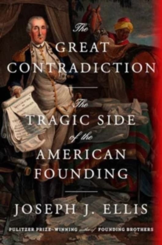 The Great Contradiction. Hardback. By Joseph J Ellis Books