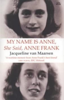 My Name Is Anne She Said Anne Frank by Jacqueline Van Maarsen Book