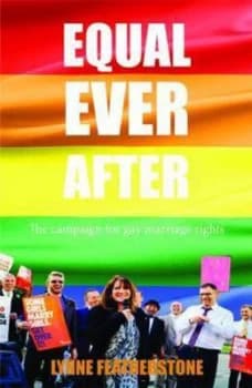 Equal Ever After by Lynne Featherstone Hardback