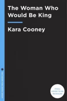 The Woman Who Would Be King by Kara Cooney Hardback