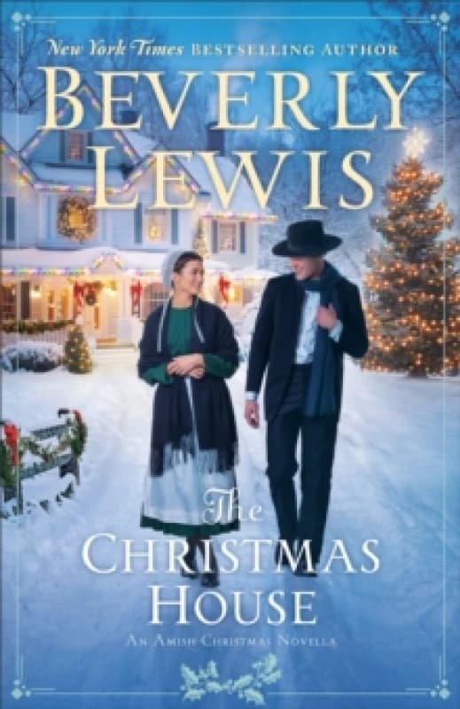 The Christmas House. Hardback. By Beverly Lewis Books