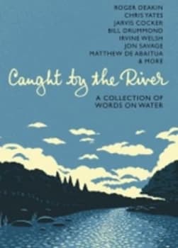 Caught by the River by Jeff Barrett Paperback