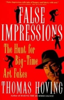 False Impressions by Thomas Hoving Book