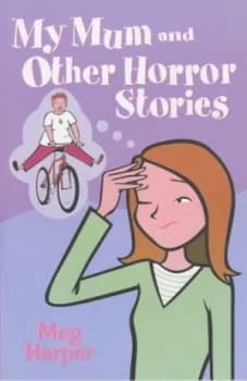 My mum and other horror stories by Meg Harper