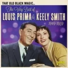 That Old Black Magic: The Very Best of Louis Prima & Keely Smith 1949-1959