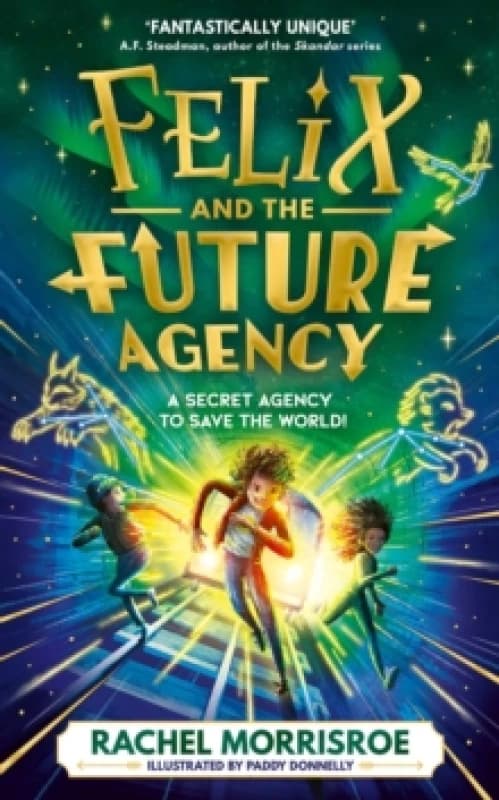 Felix and the Future Agency : An explosive new children's adventure series Volume 1 Hardback