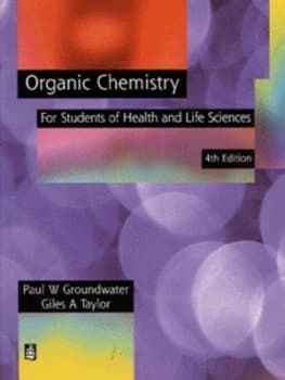 Organic Chemistry for Students of Health and Life Sciences by Dr Paul Groundwater Book