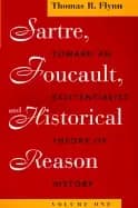 sartre foucault and historical reason volume one toward an existentialist t
