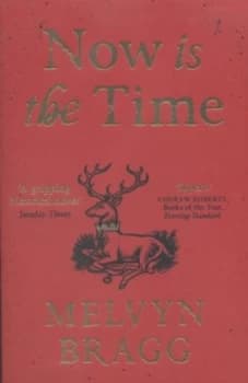 Now Is the Time by Melvyn Bragg Paperback