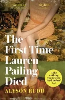 The first time Lauren Pailing died by Alyson Rudd