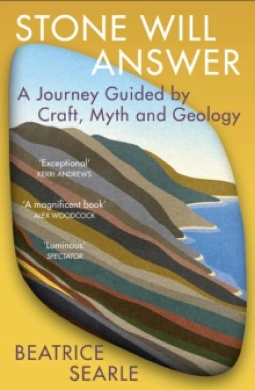Stone Will Answer : A Journey Guided by Craft, Myth and Geology Paperback / softback