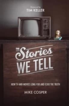 The stories we tell by Mike Cosper