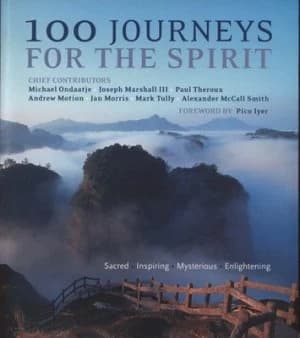 100 Journeys for the Spirit by Pico Iyer Book