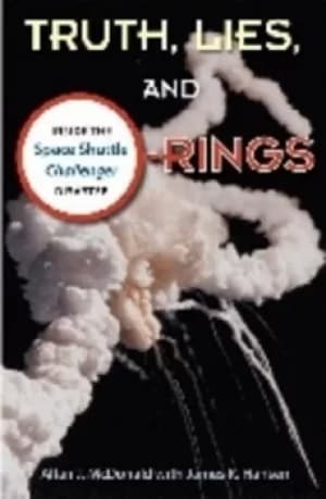 Truth lies and o-rings by Allan J McDonald