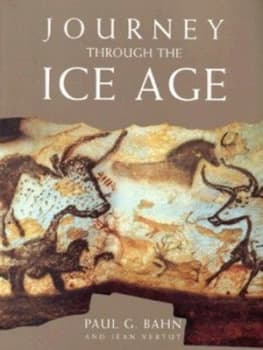 Journey through the Ice Age by Paul Bahn Paperback