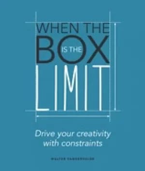when the box is the limit drive your creativity with constraints drive your