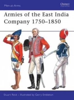 Armies of the East India Company 1750-1850 by Stuart Reid Book