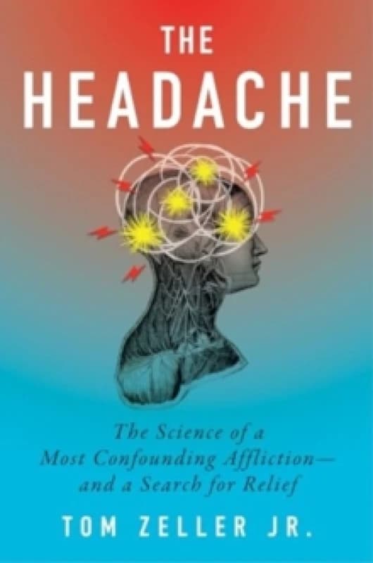 The Headache. Hardback. By Tom Zeller Books