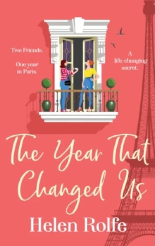 The Year That Changed Us : A beautiful, uplifting, heartwarming read from Helen Rolfe Hardback