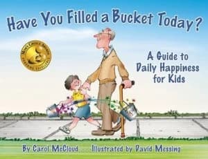 Have You Filled a Bucket Today by Carol Mccloud Paperback