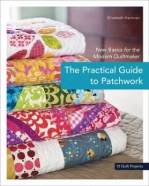 The practical guide to patchwork by Elizabeth Hartman