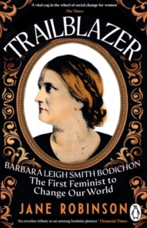 Trailblazer : The First Feminist to Change Our World Paperback / softback