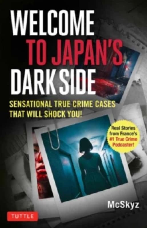 Welcome to Japan's Dark Side : Sensational True Crime Cases That Will Shock You! Paperback / softback
