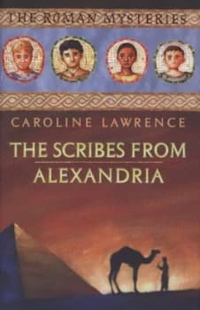 The Scribes from Alexandria by Caroline Lawrence Hardback