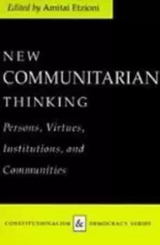 New Communitarian Thinking by Amitai Etzioni