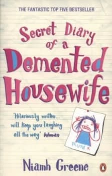 Secret Diary of a Demented Housewife by Niamh Greene Paperback