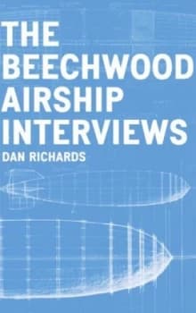 The Beechwood Airship Interviews by Dan Richards Paperback