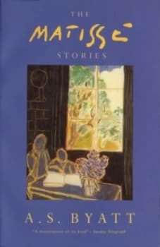 The Matisse Stories by A S Byatt Paperback