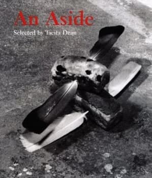 An Aside by Tacita Dean and Hayward Gallery Paperback