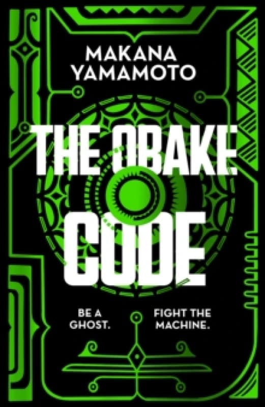 The Obake Code : A cyberpunk queer heist adventure from the author of Hammajang Luck Hardback