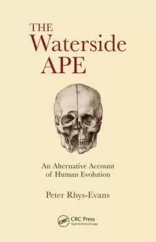 The Waterside ApeAn Alternative Account of Human Evolution