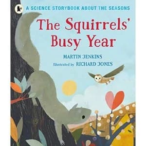 The Squirrels' Busy Year: A Science Storybook about the Seasons Paperback / softback 2018