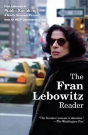 The Fran Lebowitz reader by Fran Lebowitz