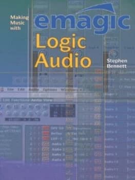 Making Music with Emagic Logic Audio by Stephen Bennett Paperback