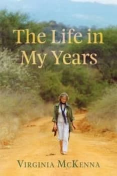 The Life in My Years by Virginia Mckenna Hardback